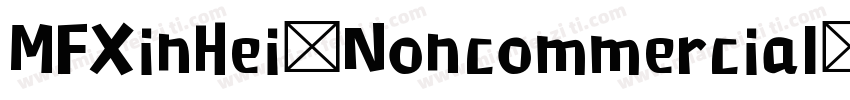 MFXinHei Noncommercial Bold字体转换